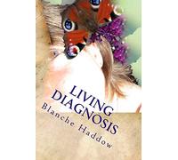 Living Diagnosis: An exploration of an individuals life, thoughts and feelings within society. (Journey of Discovery (Autistic Spectrum))