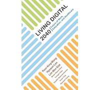 Living Digital 2040: Future Of Work, Education, And Healthcare