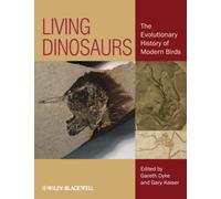 Living Dinosaurs : The Evolutionary History of Modern Birds