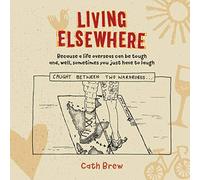 Living Elsewhere: Because a life overseas can be tough and, well, sometimes you just have to laugh