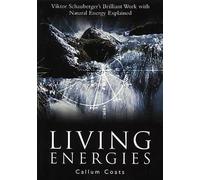 [(Living Energies: Viktor Scahuberger's Brilliant Work with Natural Energy Explained)] [Author: Callum Coats] published on (September, 2001)