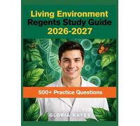Living Environment Regents Study Guide 2026-2027: Question Bank with Full Answer Keys, Detailed Solutions, and Concept Analysis