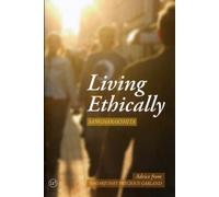 Living Ethically : Advice from Nagarjuna's Precious Garland