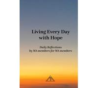 Living Every Day with Hope: Daily Reflections by MA Members for MA Members