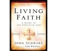 Living Faith: A Guide To The Christian Life
