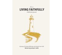 Living Faithfully: A Reflective Journal