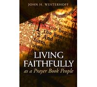 Living Faithfully as a Prayer Book People