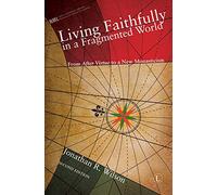 Living Faithfully in a Fragmented World: From 'After Virtue' to a New Monasticism (2nd Edition)