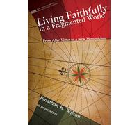 Living Faithfully in a Fragmented World: From Macintyre's After Virtue to a New Monasticism (New Monastic Library: Resources for Radical Discipleship): 6