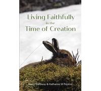 Living Faithfully in the Time of Creation