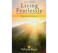 Living Fearlessly (How-To-Live): Bringing out Your Inner Soul Strength