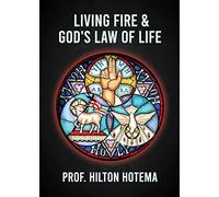 Living Fire God's Law Of Life