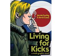 Living for Kicks: A Mods Graphic Novel