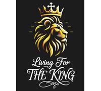 Living For The King - Prayer / Note-taking Journal: King's Commission