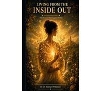 LIVING FROM THE INSIDE OUT: The Power of the Kingdom Within