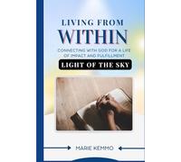 LIVING FROM WITHIN: CONNECTING WITH GOD FOR A LIFE OF IMPACT AND FULFILLMENT