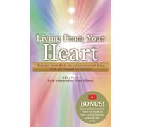 Living From Your Heart: Messages from Ryok, an extraterrestrial being from the Sassani civilization