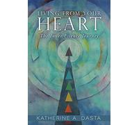 Living from Your Heart: The Inner Essence Journey