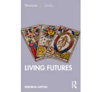 Living Futures : Shortcuts to a Big Idea