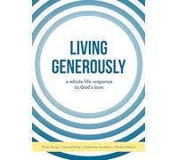 Living Generously: A whole-life response to God’s love