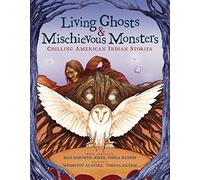 Living Ghosts and Mischievous Monsters: Chilling American Indian Stories