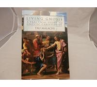 Living Gnosis: A Practical Guide to Gnostic Christianity