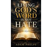 Living God’s Word Is Not Hate: Truth, Love, and the Call to Repent