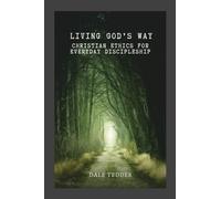 Living God's Way: Christian Ethics for Everyday Discipleship