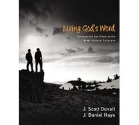 Living God's Word: Discovering Our Place in the Great Story of Scripture