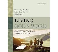 Living God's Word, Second Edition: Discovering Our Place in the Great Story of Scripture