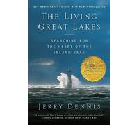 Living Great Lakes: Searching for the Heart of the Inland Seas, Revised Edition
