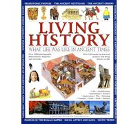 Living History: What Life Was Like in Ancient Times