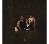 Living Hope - Hes Calling