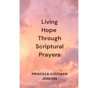 Living Hope Through Scriptural Prayers
