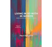 Living in 5D with 55 Words: Mantras for the Modern Mystic