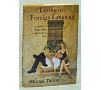 Living in a Foreign Language: A Memoir of Food, Wine, and Love in Italy