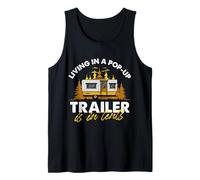 Living In A Pop-Up Trailer Is In Tents Mobile Home Camper Tank Top