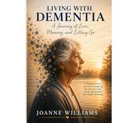 Living in a World Called Dementia: A Daughter-in-Law’s Journey