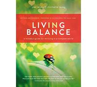 Living in Balance: A Mindful Guide for Thiving in a Complex World