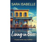 Living in Bliss: A Lyssa Jones cozy mystery