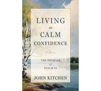 Living in Calm Confidence: The Promise of Psalm 16