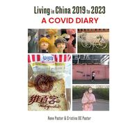 Living in China 2019 to 2023: A COVID DIARY
