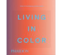 Living in Color: Color in Contemporary Interior Design, Compact Format (Phaidon Compacts)