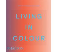 Living in Colour : Colour in Contemporary Interior Design
