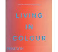 Living in Colour – Colour in Contemporary Interior Design – Phaidon Compacts