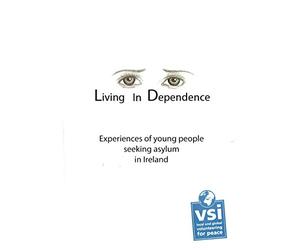 Living in Dependence: Experiences of Young People Seeking Asylum in Ireland