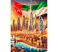 Living in Dubai: The Ultimate Integration Guide for Smart Expats (Living Abroad by Obscyra)