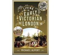 Living in Early Victorian London