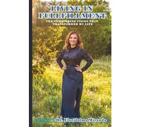 LIVING IN FULFILLMENT: The unwavering vision that transformed my life