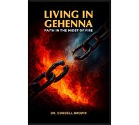 LIVING IN GEHENNA: Faith in the Midst of Fire